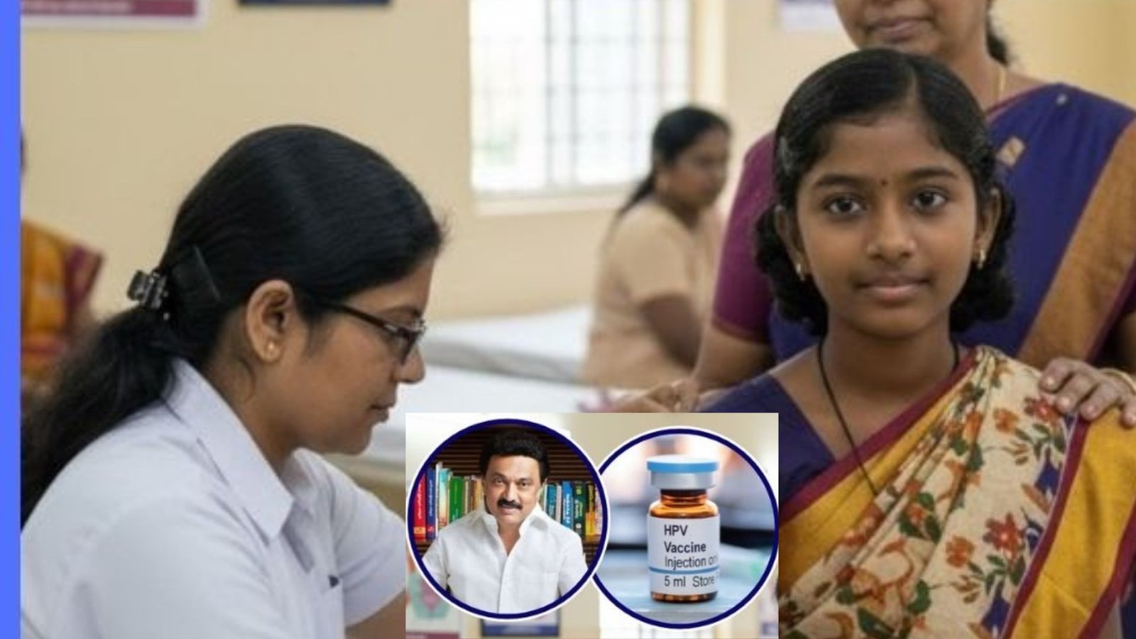 நாட்டிற்கே வழிகாட்டும் தமிழ்நாடு! – மத்திய அரசின் இலவச HPV தடுப்பூசித் திட்டத்திற்குத் தமிழகமே உத்வேகம்.