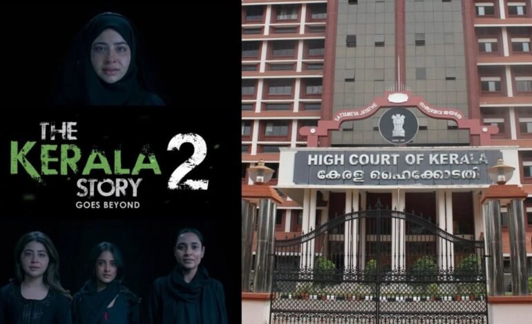 நாளை ரிலீஸ்.. இன்று தடை! ‘தி கேரளா ஸ்டோரி 2’ படத்திற்கு உயர்நீதிமன்றம் கிடுக்கிப்பிடி – ரசிகர்கள் அதிர்ச்சி.