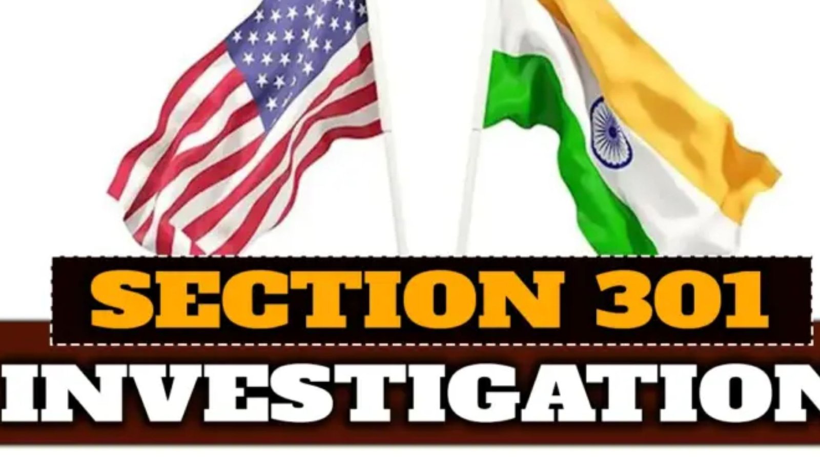 அமெரிக்காவின் புதிய வர்த்தகப் போர்: இந்தியா மீது ‘செக்ஷன் 301’ விசாரணை!